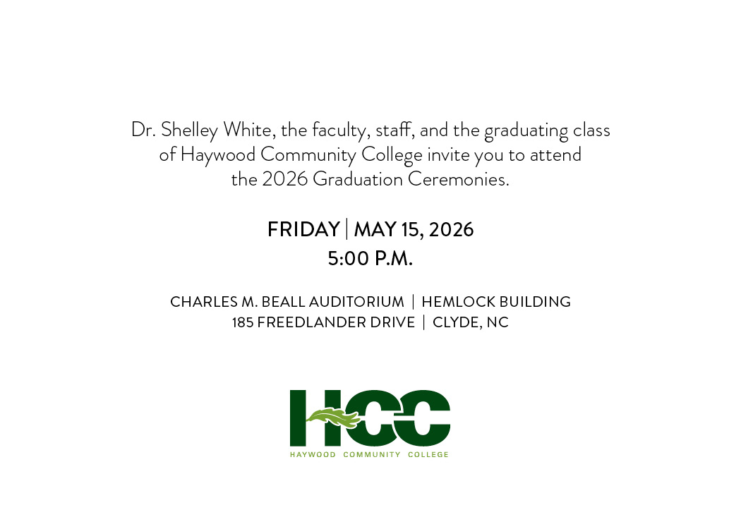 Text reading 'Dr. Shelley White, the faculty, staff, and the graduating class of Haywood Community College invite you to attend the 2026 Graduation Ceremonies.' Below, there is space for the graduate's specific commencement time. The green HCC logo is displayed at the bottom.