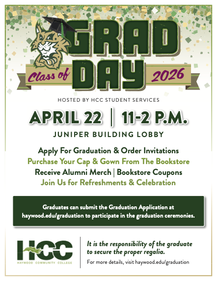 Promotional flyer reading ‘Grad Day Class of 2026’ with green and gold confetti and a bobcat mascot wearing a graduation cap. Hosted by HCC Student Services. Event details: April 22, 11–2 P.M., Juniper Building Lobby. Text lists: apply for graduation and order invitations, purchase cap and gown from the bookstore, receive alumni merchandise and bookstore coupons, and join for refreshments and celebration. Graduates can submit the graduation application at haywood.edu/graduation and reminds graduates they are responsible for securing proper regalia. Haywood Community College logo appears at the bottom.