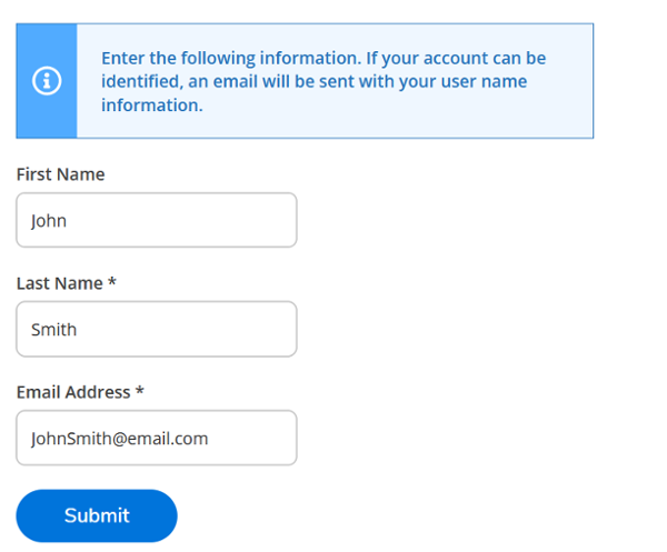 Example of the from found at the forgot user name tool with fields to enter first and last name as well as email address. 